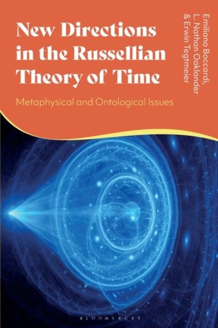 New Directions in the Russellian Theory of Time - Metaphysical and Ontological Investigations