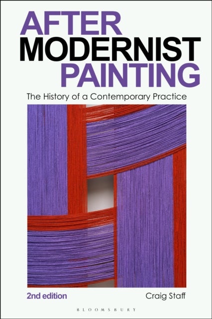 After Modernist Painting - The History of a Contemporary Practice