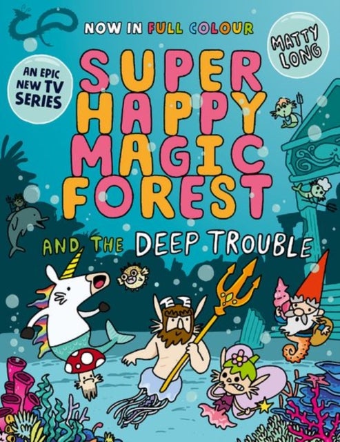 Super Happy Magic Forest and the Deep Trouble - NOW IN COLOUR!