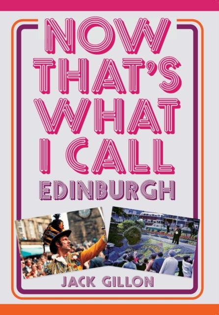 Now That's What I Call Edinburgh