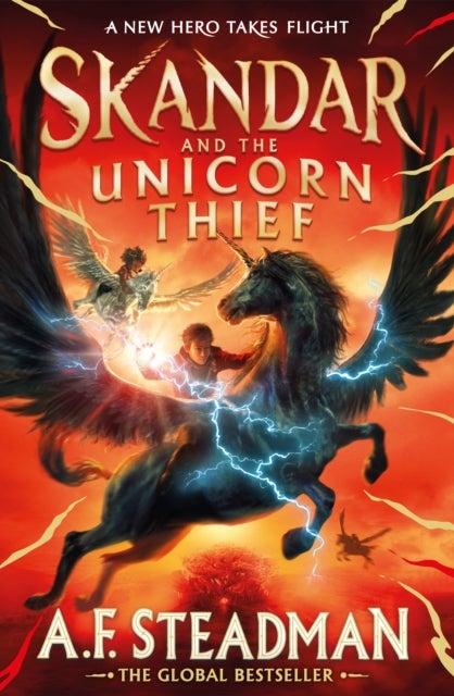 Skandar and the Unicorn Thief - The international, award-winning hit, and the biggest fantasy adventure series since Harry Potter