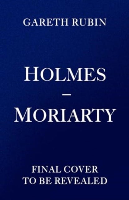 Holmes / Moriarty - The new official Sherlock Holmes novel