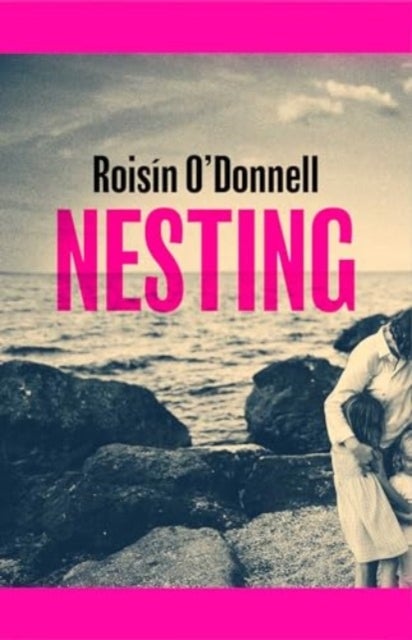 Nesting - Longlisted for the Women's Prize for Fiction 2025; the tender, soaring debut you won't be able to forget