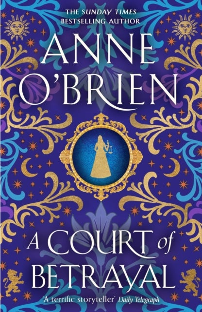 A Court of Betrayal - The gripping historical novel from the Sunday Times bestselling author!