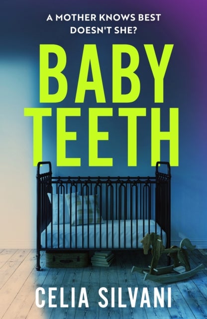 Baby Teeth - The compulsive, unputdownable and thought-provoking novel that you won’t be able to put down!