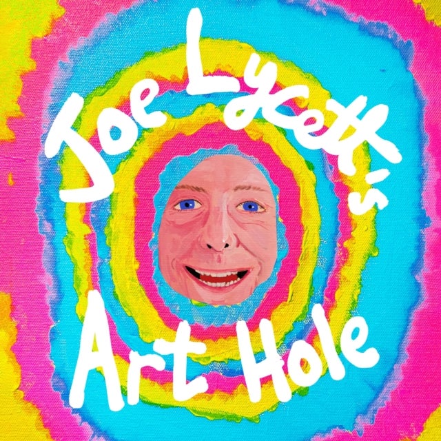 Joe Lycett's Art Hole - Original art and hilarious stories featuring Harry Styles, Robert Peston and Gail Platt