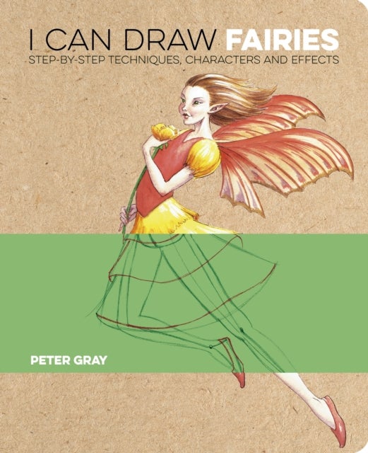I Can Draw Fairies - Step-by-Step Techniques, Characters and Effects