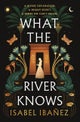 What the River Knows