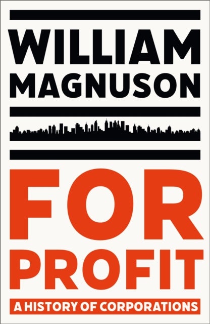 For Profit - A History of Corporations