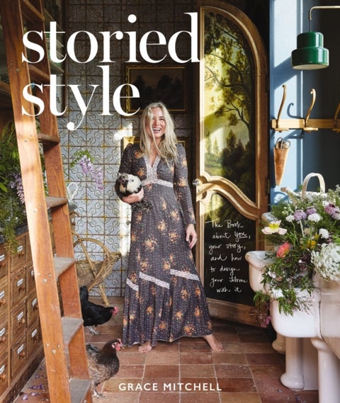 Storied Style - The Book About YOU, Your Story, and How to Design Your Home with It