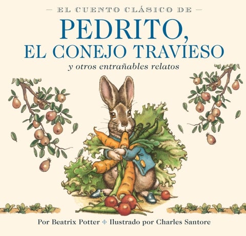 El Cuento Clasico de Pedrito, El Conejo Travieso - Y otros entranables relatos