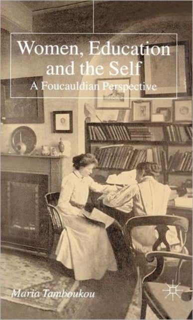 Women, Education and the Self - A Foucauldian Perspective