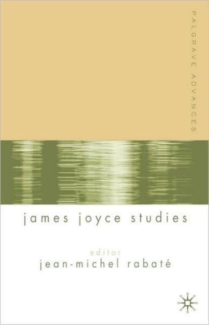 Palgrave Advances in James Joyce Studies