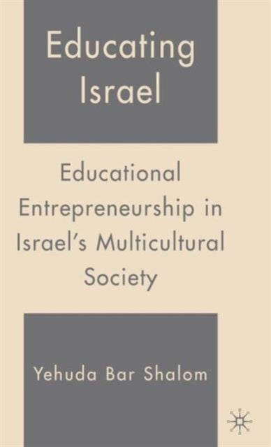 Educating Israel - Educational Entrepreneurship in Israel's Multicultural Society