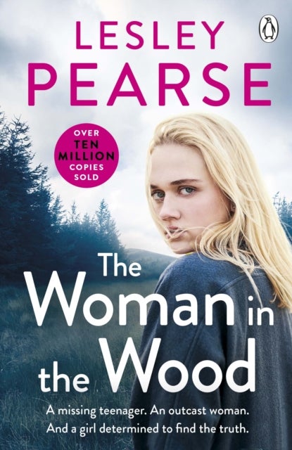 The Woman in the Wood - A missing teenager. An outcast woman. And a girl determined to find the truth . . . From the Sunday Times bestselling author