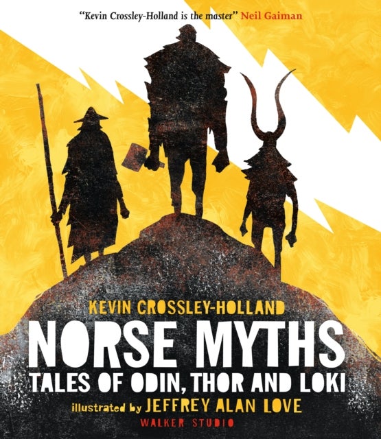 Norse Myths: Tales of Odin, Thor and Loki - The epic illustrated story of Norse gods and goddesses, Viking warriors, tricksters and giants