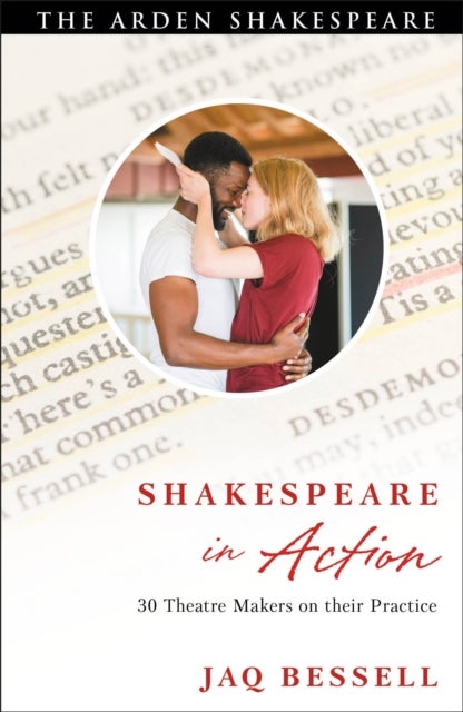 Shakespeare in Action - 30 Theatre Makers on their Practice