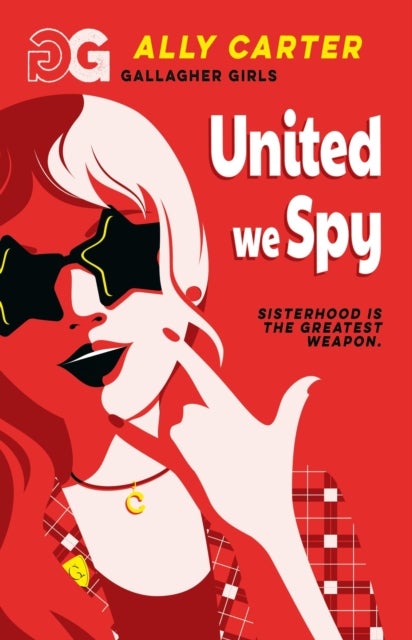 Gallagher Girls: United We Spy - Book 6: the million copy selling series set at an elite boarding school for spies
