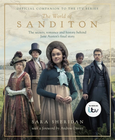 The World of Sanditon - The Official Companion to the ITV Series