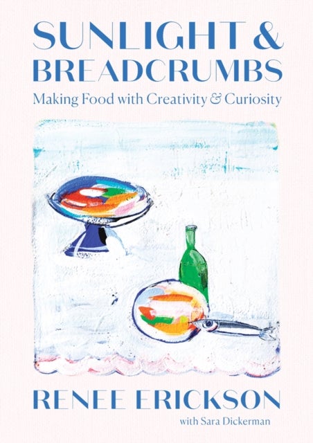 Sunlight & Breadcrumbs - Making Food with Creativity & Curiosity