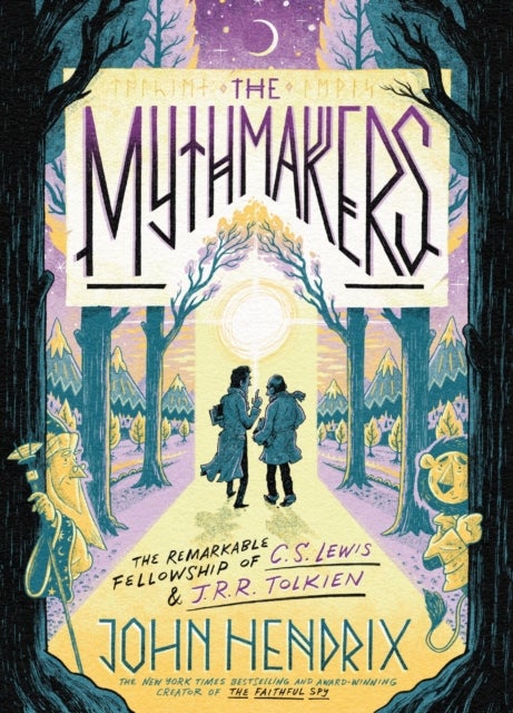 The Mythmakers - The Remarkable Fellowship of C.S. Lewis & J.R.R. Tolkien (A Graphic Novel)