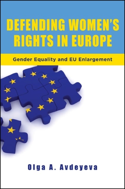 Defending Women's Rights in Europe - Gender Equality and EU Enlargement