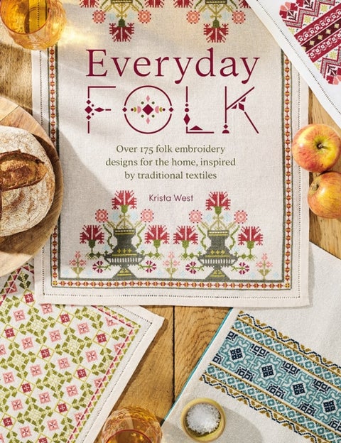 Everyday Folk - Over 175 Folk Embroidery Designs for the Home, Inspired by Traditional Textiles