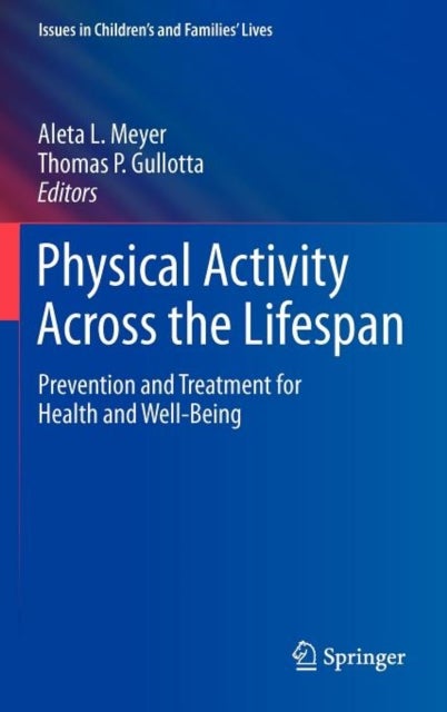 Physical Activity Across the Lifespan - Prevention and Treatment for Health and Well-Being