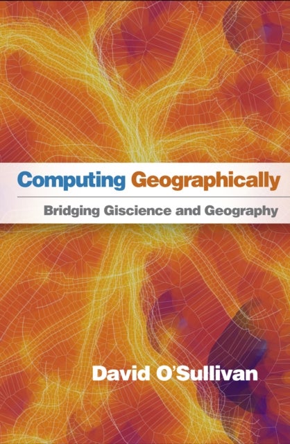 Computing Geographically - Bridging Giscience and Geography