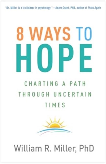 8 Ways to Hope - Charting a Path through Uncertain Times
