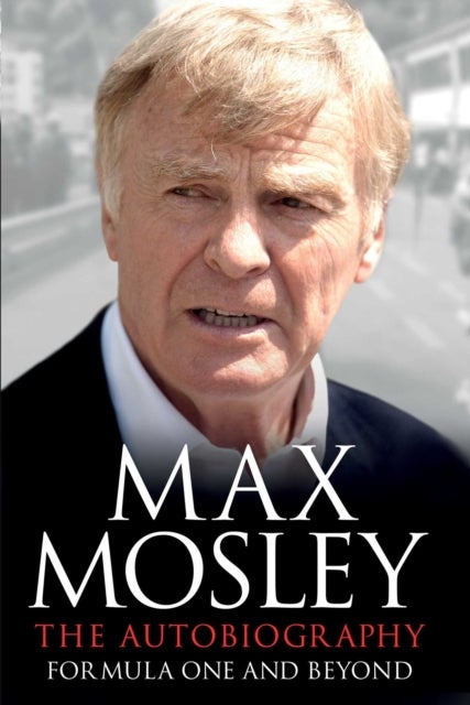 Formula One and Beyond - The Autobiography