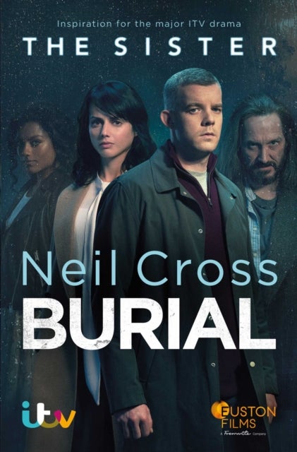 Burial - Now a major ITV crime-drama called THE SISTER