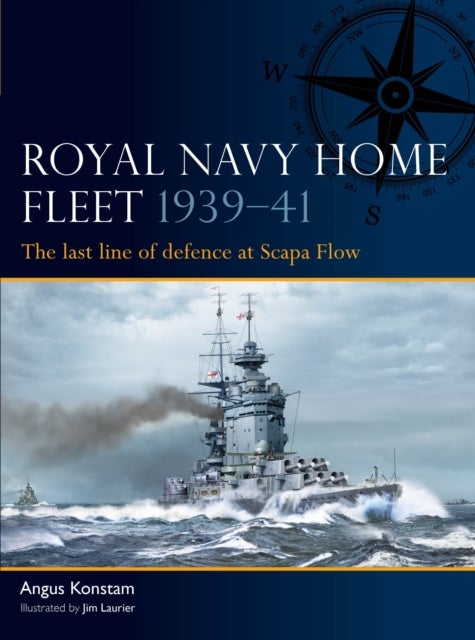Royal Navy Home Fleet 1939¿41 - The last line of defence at Scapa Flow