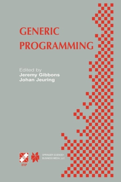 Generic Programming - IFIP TC2 / WG2.1 Working Conference Programming July 11–12, 2002, Dagstuhl, Germany