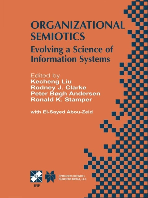 Organizational Semiotics - Evolving a Science of Information Systems IFIP TC8 / WG8.1 Working Conference on Organizational Semiotics: Evolving a Science of Information Systems July 23–25, 2001, Montreal, Quebec, Canada