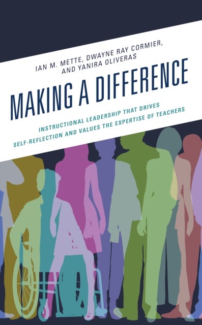 Making a Difference - Instructional Leadership That Drives Self-Reflection and Values the Expertise of Teachers