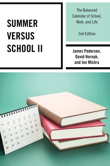 Summer versus School II - The Balanced Calendar of School, Work and Life