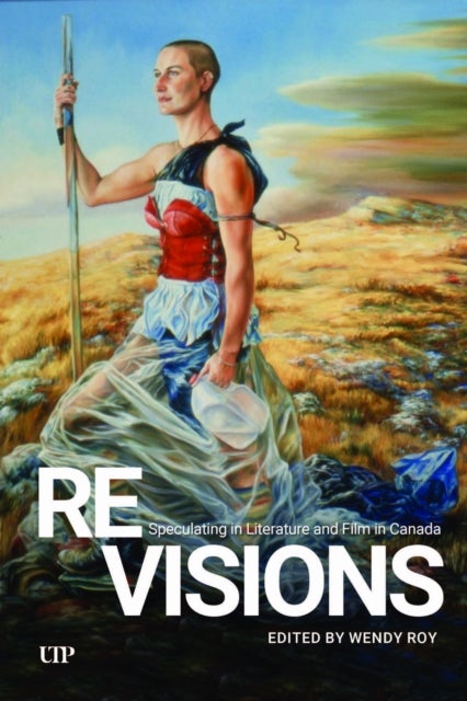 ReVisions - Speculating in Literature and Film in Canada