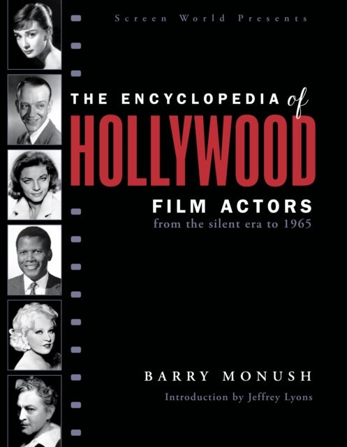 The Encyclopedia of Hollywood Film Actors - From the Silent Era to 1965