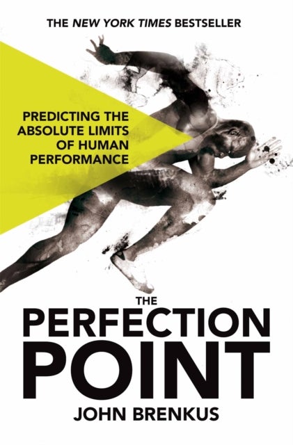 The Perfection Point - Predicting the Absolute Limits of Human Performance