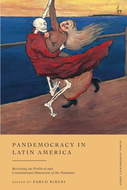 Pandemocracy in Latin America - Revisiting the Political and Constitutional Dimension of the Pandemic