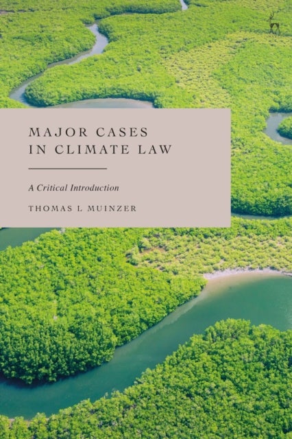 Major Cases in Climate Law - A Critical Introduction
