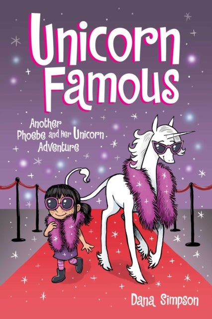 Unicorn Famous - Another Phoebe and Her Unicorn Adventure