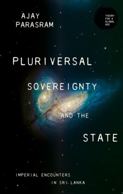Pluriversal Sovereignty and the State - Imperial Encounters in Sri Lanka