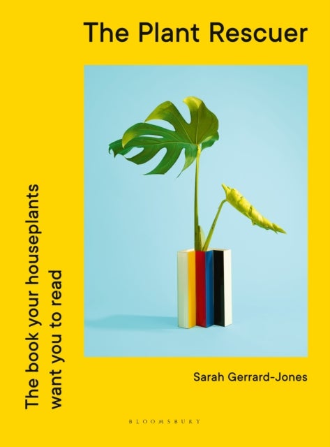 The Plant Rescuer - The book your houseplants want you to read