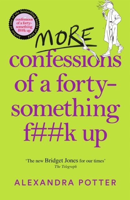 More Confessions of a Forty-Something F**k Up - The WTF AM I DOING NOW? Follow Up to the Runaway Bestseller