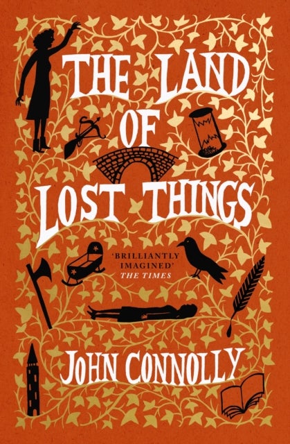 The Land of Lost Things - the Top Ten Bestseller and highly anticipated follow up to The Book of Lost Things