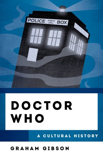 Doctor Who - A Cultural History