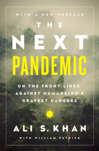 The Next Pandemic - On the Front Lines Against Humankind's Gravest Dangers