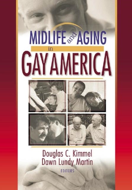 Midlife and Aging in Gay America - Proceedings of the SAGE Conference 2000